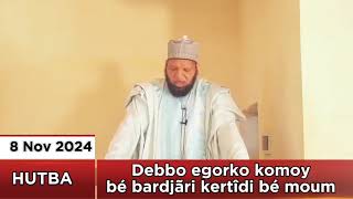 🇨🇲HUTBA DJOUMAARE  le 08112024 Debbo egorko komoy bé bardjãri kertîdi bé moumpar Dr Moussa [upl. by Dasya]