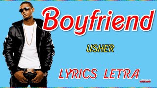 Usher  Boyfriend LYRICS LETRA [upl. by Lledrac638]