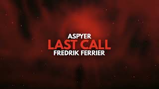 Aspyer amp Fredrik Ferrier  Last Call [upl. by Sherry]