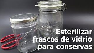 ESTERILIZAR FRASCOS DE VIDRIO PARA CONSERVAS [upl. by Kerwinn]