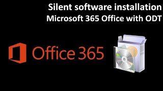 Silent software installation Microsoft 365 Office with ODT [upl. by Rehpetsirhc75]