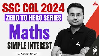 Simple Interest  SSC CGL 2024  Zero to Hero  SSC CGL Maths Classes By Abhinandan Sir [upl. by Nedle]