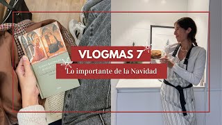 ✨VLOGMAS 7✨ Lo IMPORTANTE de la NAVIDAD [upl. by Imehon]