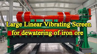 Large Linear Vibrating Screen for dewatering of iron ore [upl. by Enidanreb]