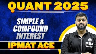 Simple Interest and Compound Interest  IPMAT Quants 2025 Preparation [upl. by Cuthbertson]