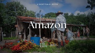 Communities Collectively Bringing Back the Amazon  A Restor Story [upl. by Ellahcim]