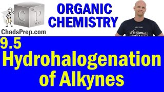 95 Hydrohalogenation of Alkynes  Organic Chemistry [upl. by Leora]