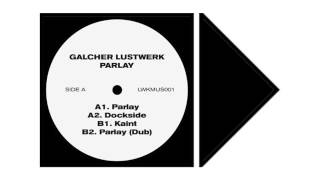 Galcher Lustwerk  Parlay [upl. by Neron]