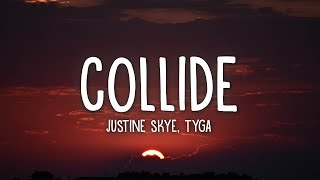 Justine Skye  Collide Sped Up  TikTok Remix Lyrics ft Tyga [upl. by Lenahc]