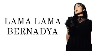 LAMA LAMA  BERNADYA Official lirik [upl. by Enirolf]