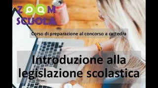 Introduzione alla legislazione scolastica concorso a cattedra  Lezione 1  Parte 1 [upl. by Reuven72]