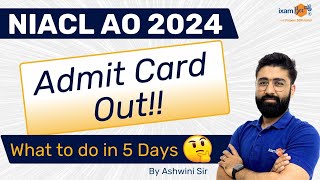 NIACL AO 2024 Admit Cards Out Last 5 Days Strategy Explained  By Ashwini [upl. by Haiacim959]