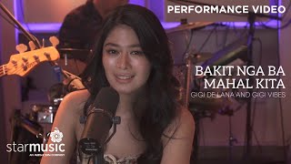 Bakit Nga Ba Mahal Kita  Gigi de Lana feat Gigi Vibes Performance Video [upl. by Nidya]