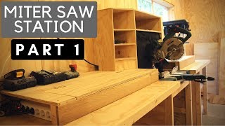 The Ultimate Miter Saw Station  Part 1 [upl. by Yrahk]