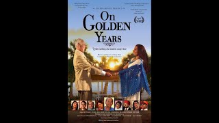 On Golden Years  Full Film [upl. by Sdlonyer]