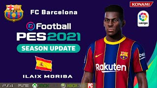 ILAIX MORIBA facestats FC Barcelona How to create in PES 2021 [upl. by Aldas]