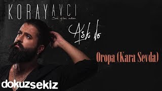 Koray Avcı  Oropa Kara Sevda Official Audio [upl. by Dahcir]