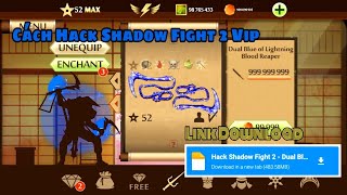 Cách Cài Hack Shadow Fight 2 Vip  Vũ khí Dual Blue Of Lightning Blood Reaper  Free Download [upl. by Yaresed445]