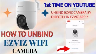 How to Unbind Ezviz Wifi Camera Directly from Ezviz APP [upl. by Enyawud]