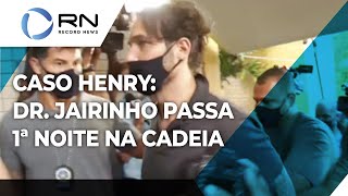 Caso Henry Dr Jairinho passa 1ª noite na cadeia [upl. by Budd]