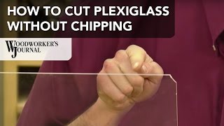 How to Cut Plexiglass Without Chipping [upl. by Bucky]