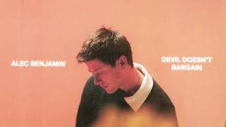 Alec Benjamin  Devil Doesnt Bargain Official Audio [upl. by Rance]