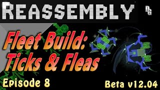 Reassembly  Lets Play  Episode 8  Fleet Build Ticks and Fleas [upl. by Nauqit]