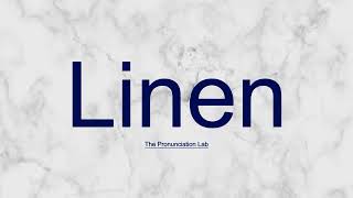 Linen Pronunciation How to Pronounce Linen — Say Linen Flawlessly [upl. by Leahey]