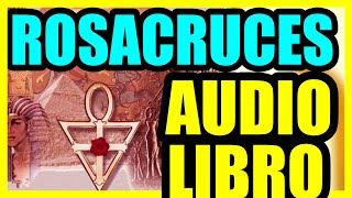 AUDIOLIBRO Rosacruces Documental  Secreto Rosacruz Rituales y Secretos en Español [upl. by Abran216]