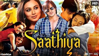 Saathiya Full Movie 2002  Vivek Oberoi  Rani Mukerji  Shah Rukh Khan  Review amp Facts HD [upl. by Asenab]