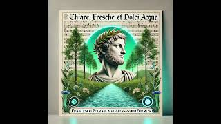 Chiare fresche et dolci acque Francesco Petrarca ft Alessandro Formoso [upl. by Sammy]