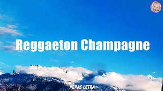 Bellakath amp Dani Flow  Reggaeton Champagne LetraLyrics [upl. by Ingelbert]