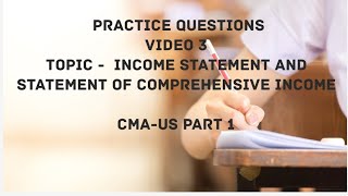 Practice Questions  Income Statement and Statement of Comprehensive Income  CMA USPART 1 [upl. by Jegar]