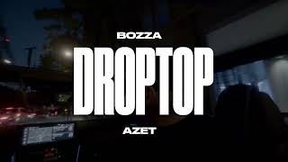 Bozza  Droptop feat Azet Official Visualizer [upl. by Nahum393]