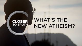 Whats the New Atheism  Episode 1204  Closer To Truth [upl. by Bradstreet]