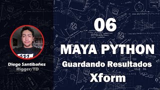 MAYA PYTHON  Curso Inicial 6   Guardando Resultados  Xform [upl. by Euqitsym]