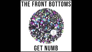 The Front Bottoms  Get Numb [upl. by Camey]