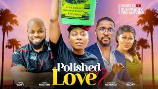 POLISHED LOVE  PEARL WATT CHRISTIAN OCHIAGHA KACHI NNOCHIRI Nigerian Movie 2024 Latest Full Movies [upl. by Glynda108]