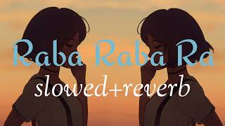 raba raba ra slowedreverblofislowedreverb [upl. by Solrac]