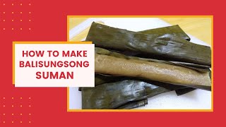 Balisungsong  Balisongsong Suman│How to make Balisungsong Suman [upl. by Booze]