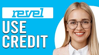 How To Use Revel Credit How Does Revel Credit Work [upl. by Gowrie]