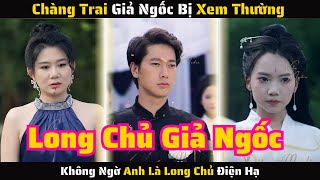 Full  Chàng Trai Giả Ngốc Bị Xem Thường Không Ngờ Anh Là Long Chủ Điện Hạ  Review Phim [upl. by Deeraf]