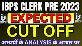 IBPS CLERK PRE CUT OFF 2023 😨  IBPS CLERK EXPECTED CUT OFF 2023 🚀  IBPS CLERK SAFE SCORE 2023 BSA [upl. by Abraham]