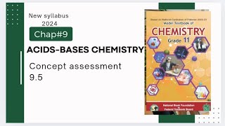 Chap9  Acids bases Chemistry  Concept Assessment 95  Class 11  Federal board [upl. by Dianuj865]