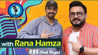 Podcast with Rana Hamza Saif RHS  Famous Pakistani Food Vlogger  Podcast Planet  Ahmad Farid [upl. by Tnomed716]