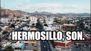 Hermosillo 2019  La Ciudad del Sol [upl. by Iat515]