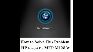 How to solve Initializing problem in HP Laserjet Pro MFP M128fw printer [upl. by Einiffit740]