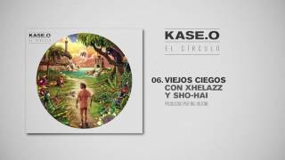 KASEO  06 VIEJOS CIEGOS con XHELAZZ y SHO HAI Prod por BIG HOZONE [upl. by Anirrok650]