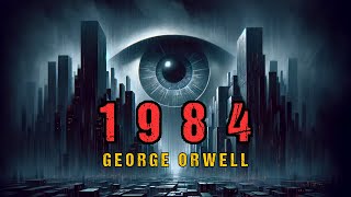 quot1984quot Complete Audiobook  Dystopian Story  Classic Science Fiction by George Orwell [upl. by Silberman]