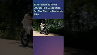 Eahora Romeo Pro II 3000W Full Suspension Fat Tire Electric Mountain Bike shorts [upl. by Eiznik]